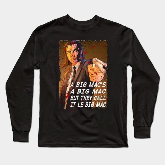 Graphic Art A Big Mac's A Big Mac But They Call It Le Big Mac Long Sleeve T-Shirt by QuickMart